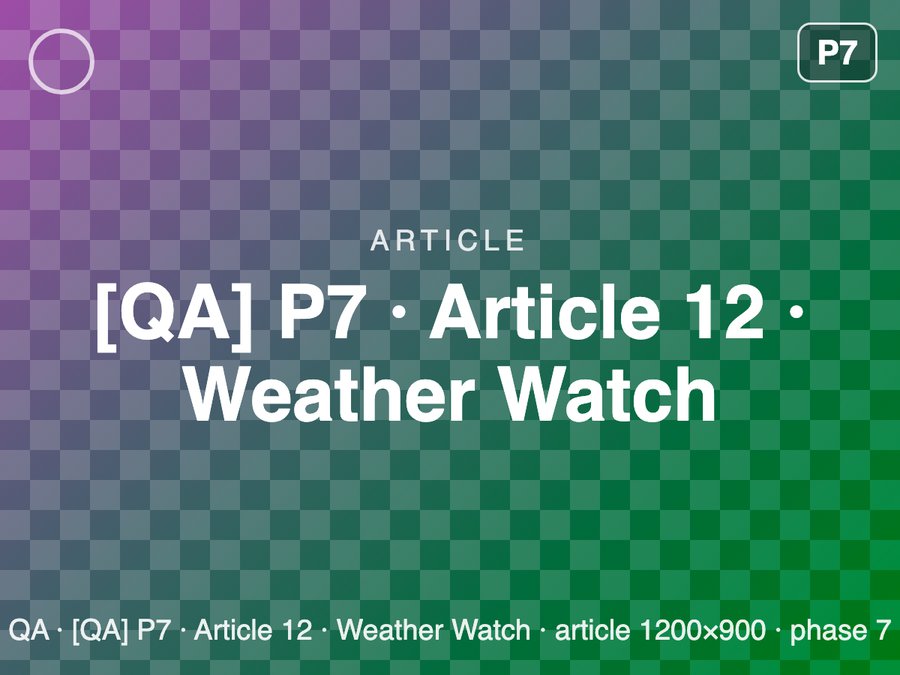 [QA] P7 · Article 12 · Weather Watch