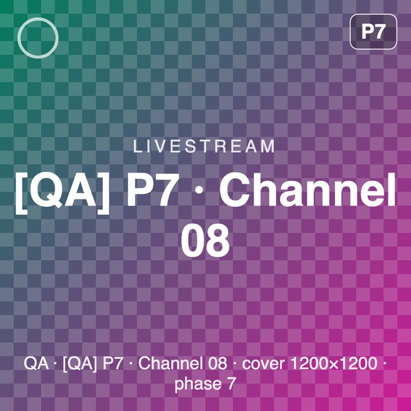 [QA] P7 · Channel 08