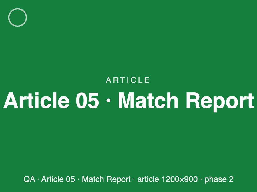 [QA] Article 05 · Match Report
