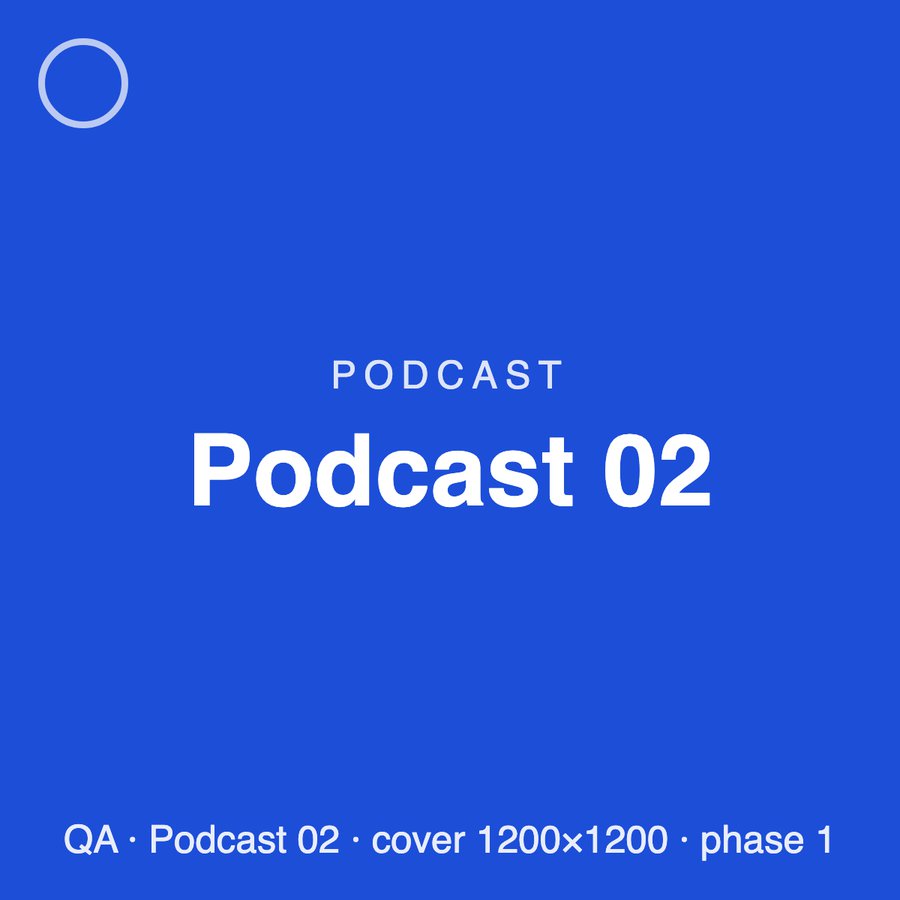 [QA] Podcast 02 · Episode 2 notes