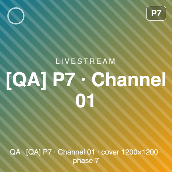 [QA] P7 · Channel 01