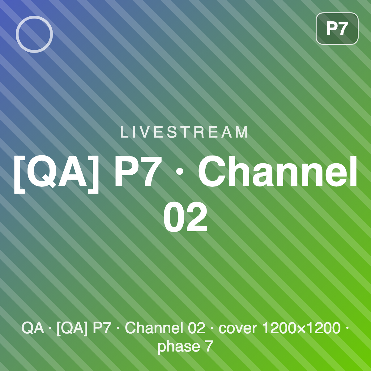 [QA] P7 · Channel 02